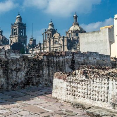 De Templo Mayor? Ontdek Een Historische Archeologische Site Met Schitterende Architectuur!